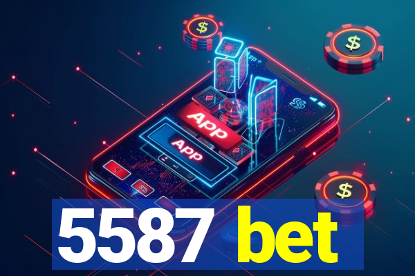 5587 bet